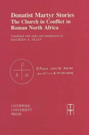 Donatist Martyr Stories: The Church in Conflict in Roman North Africa (Translated Texts for Historians, 24) (Volume 24),Used