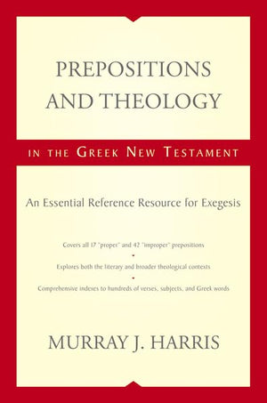 Prepositions and Theology in the Greek New Testament: An Essential Reference Resource for Exegesis,Used