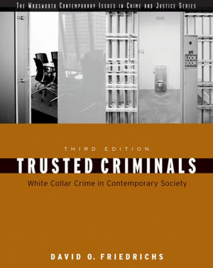 Trusted Criminals: White Collar Crime In Contemporary Society (WADSWORTH CONTEMPORARY ISSUES IN CRIME AND JUSTICE),Used