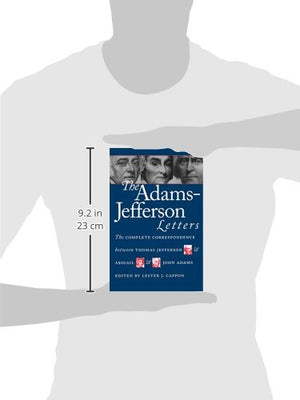 The AdamsJefferson Letters: The Complete Correspondence Between Thomas Jefferson and Abigail and John Adams,New