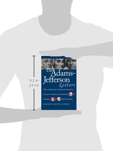 The AdamsJefferson Letters: The Complete Correspondence Between Thomas Jefferson and Abigail and John Adams,New