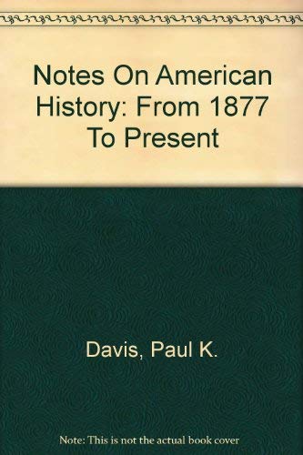 Notes On American History: From 1877 To Present,Used