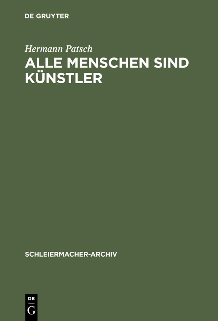 Alle Menschen sind Knstler: Friedrich Schleiermachers poetische Versuche (SchleiermacherArchiv, 2) (German Edition),New