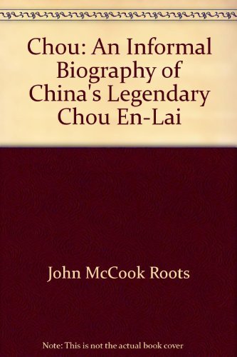 Chou: An Informal Biography Of Chinas Legendary Chou Enlai,Used