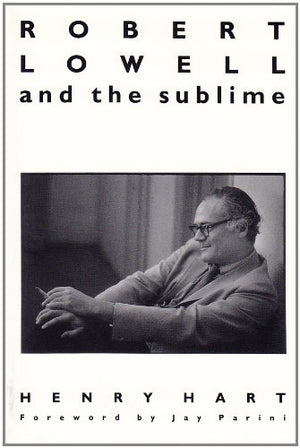 Robert Lowell And The Sublime (Oxford Hispanic Studies),New