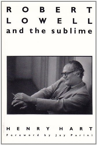 Robert Lowell And The Sublime (Oxford Hispanic Studies),New