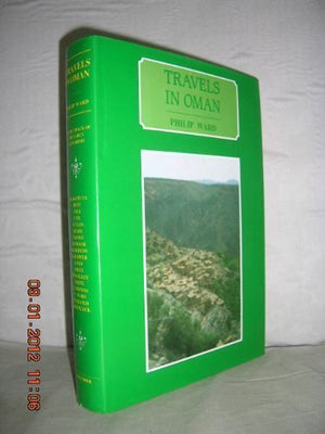 Travels in Oman: On the track of the early explorers (Arabia past and present),Used