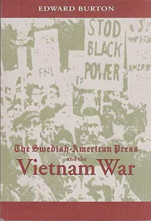 The SwedishAmerican press and the Vietnam War