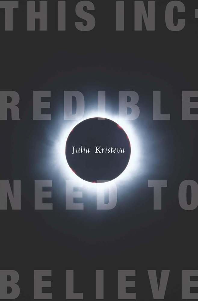 This Incredible Need to Believe (European Perspectives: A Series in Social Thought and Cultural Criticism),Used