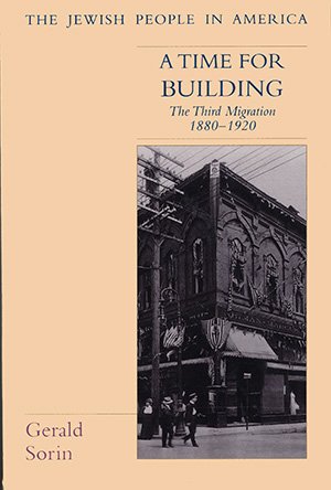 A Time for Building: The Third Migration, 18801920 (The Jewish People in America),Used