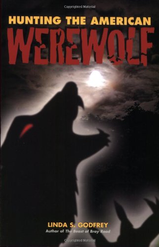 Hunting the American Werewolf: Beast Men in Wisconsin and Beyond,Used