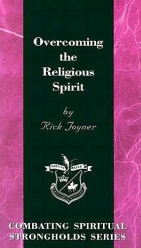 Overcoming the Religious Spirit (Combating Spiritual Strongholds Series),New