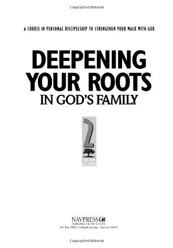 Deepening Your Roots in Gods Family: A Course in Personal Discipleship to Strengthen Your Walk with God,Used