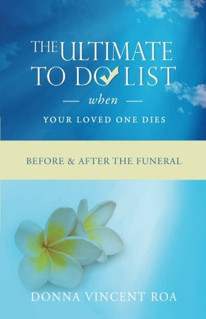 The Ultimate To Do List When Your Loved One Dies: Before & After the Funeral,Used