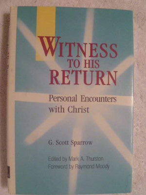Witness to His Return: Personal Encounters With Christ,Used