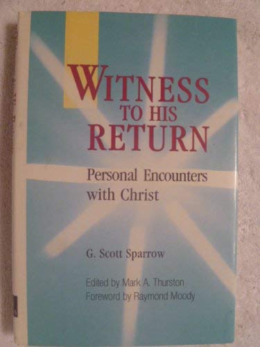 Witness to His Return: Personal Encounters With Christ,Used