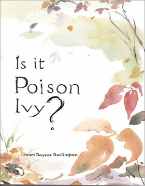 Is It Poison Ivy?: A Guide to Poison Ivy, Oak, Sumac & Their Lookalikes,Used