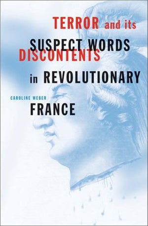 Terror And Its Discontents: Suspect Words In Revolutionary France,Used