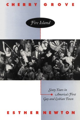 Cherry Grove Fire Island: Sixty Years in America's First Gay and Lesbian Town,Used