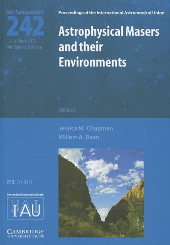 Astrophysical Masers and their Environments (IAU S242) (Proceedings of the International Astronomical Union Symposia and Colloqu,Used