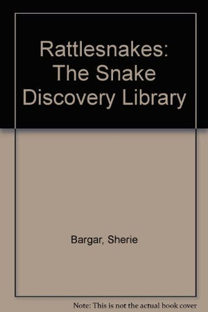 Rattlesnakes: The Snake Discovery Library,Used