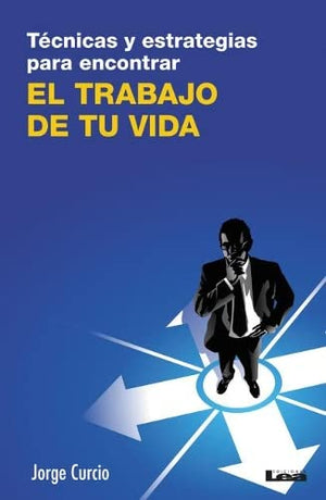Tcnicas Y Estrategias Para Encontrar El Trabajo De Tu Vida (Spanish Edition),Used