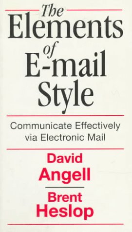 Elements of Email Style: Communicate Effectively Via Electronic Mail,Used