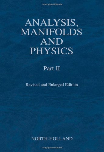 Analysis, Manifolds and Physics, Part II  Revised and Enlarged Edition,New