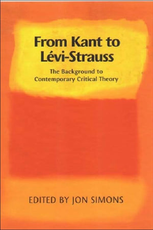 From Kant to LviStrauss: The Background to Contemporary Critical Theory,Used