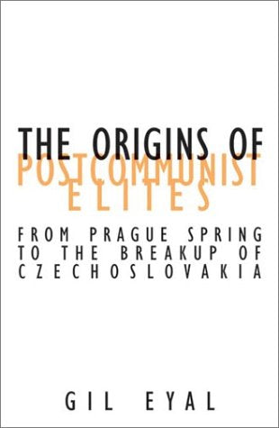 The Origins Of Postcommunist Elites: From Prague Spring To The Breakup Of Czechoslovakia (Volume 17) (Contradictions of Modernit,Used