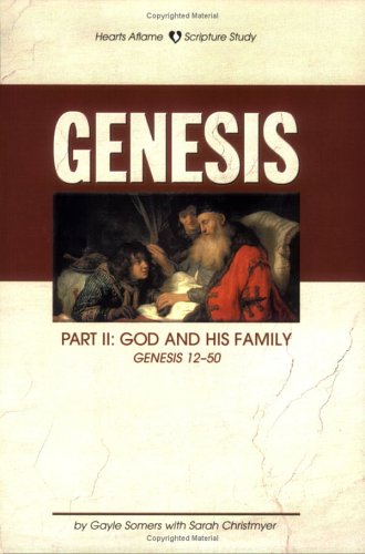 Genesis, Part II: God and His Family (Hearts Aflame, Chapters 1250),Used