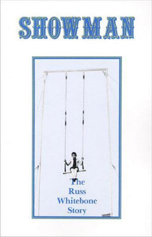 Showman: The Russ Whitebone Story,New