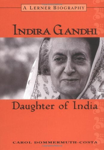 Indira Gandhi: Daughter of India (Lerner Biographies),Used