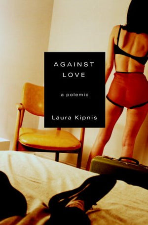 Against Love: A Polemic,Used