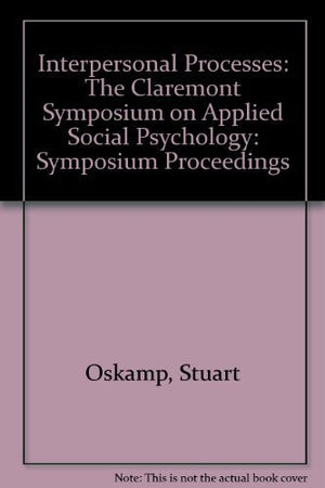 Interpersonal Processes: The Claremont Symposium on Applied Social Psychology,Used
