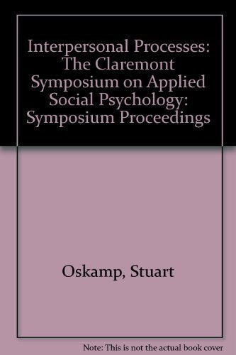 Interpersonal Processes: The Claremont Symposium on Applied Social Psychology,Used