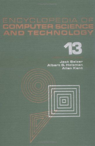 Encyclopedia Of Computer Science And Technology: Volume 13  Reliability Theory To Ussr: Computing In (Computer Science And Tech,Used