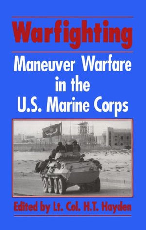 Warfighting: Maneuver Warfare in the U.S. Marine Corps,Used