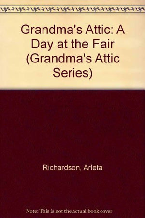 A Day at the Fair (Grandma's Attic Series),New