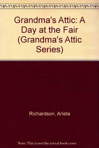 A Day at the Fair (Grandma's Attic Series),Used