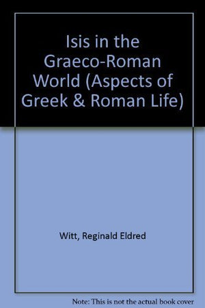 Isis in the GraecoRoman World (Aspects of Greek and Roman Life),Used