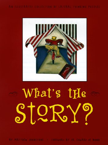 What'S The Story? An Illustrated Collection Of Lateral Thinking Puzzles