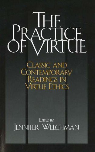 The Practice Of Virtue: Classic And Contemporary Readings In Virtue Ethics,Used