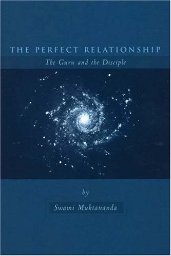 The Perfect Relationship: The Guru and the Disciple,Used