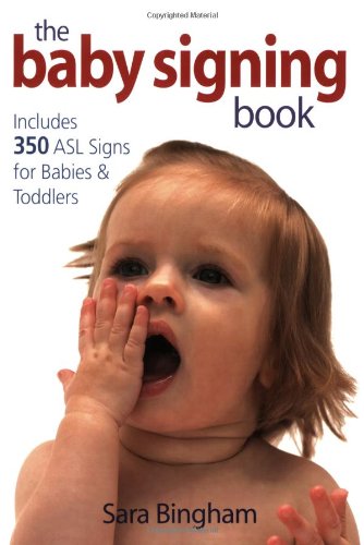 The Baby Signing Book: Includes 350 ASL Signs for Babies and Toddlers,Used
