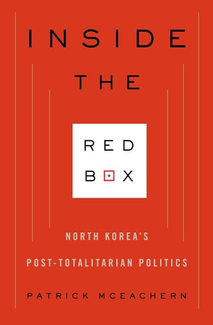 Inside the Red Box: North Korea's Posttotalitarian Politics (Contemporary Asia in the World),Used