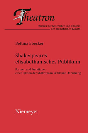 Shakespeares elisabethanisches Publikum: Formen und Funktionen einer Fiktion der Shakespearekritik und forschung (Theatron, 48),Used
