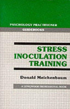 Stress Inoculation Training (Psychology Practitioner Guidebooks),Used