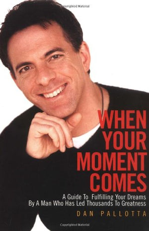 When Your Moment Comes: A Guide to Fulfilling Your Dreams by a Man Who Has Led Thousands to Greatness,Used