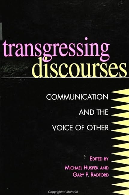 Transgressing Discourses: Communication and the Voice of Other (Suny Series in Human Communication Processes),Used